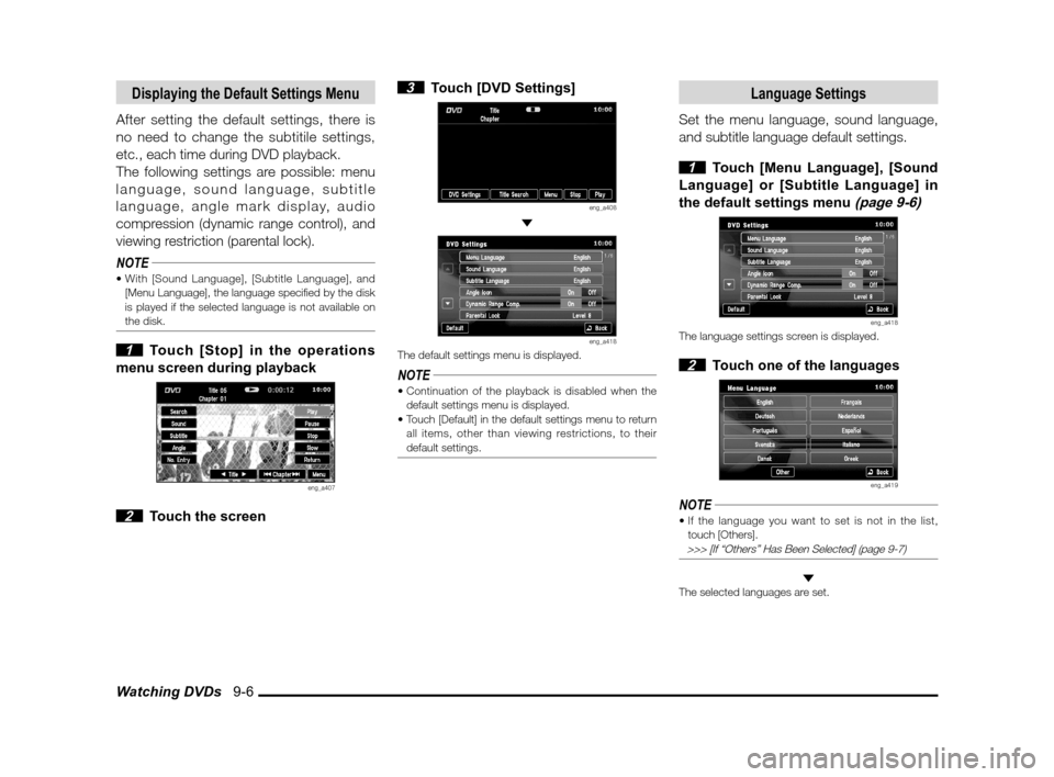 MITSUBISHI LANCER EVOLUTION 2011 10.G MMCS Manual Watching DVDs   9-6
Displaying the Default Settings Menu
After setting the default settings, there is 
no need to change the subtitile settings, 
etc., each time during DVD playback.
The following set