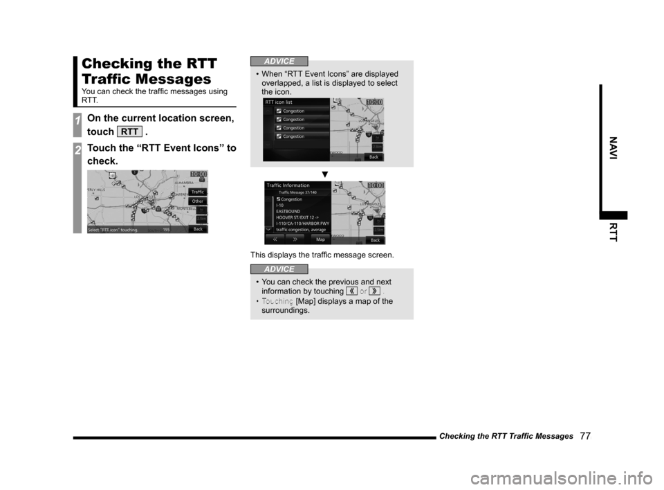 MITSUBISHI LANCER EVOLUTION 2014 10.G MMCS Manual Checking the RTT Traffic Messages 77
NAVIRTT
Checking the RTT
Traffic Messages
You can check the traffic messages using
R T T.
1On the current location screen,
touch
RTT .
2Touch the “RTT Even MITSUBISHI LANCER EVOLUTION 2014 10.G MMCS Manual Checking the RTT Traffic Messages 77
NAVIRTT
Checking the RTT
Traffic Messages
You can check the traffic messages using
R T T.
1On the current location screen,
touch
RTT .
2Touch the “RTT Even