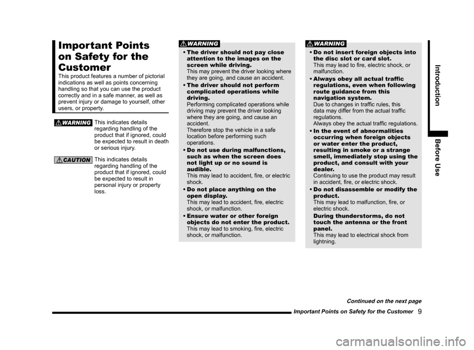 MITSUBISHI LANCER EVOLUTION 2014 10.G MMCS Manual Important Points on Safety for the Customer   9
IntroductionBefore Use
Important Points 
on Safety for the 
Customer
This product features a number of pictorial 
indications as well as points concerni