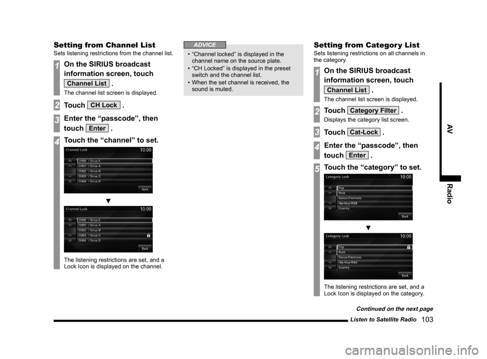 MITSUBISHI LANCER EVOLUTION 2015 10.G MMCS Manual Listen to Satellite Radio
103
AV Radio
Setting from Channel List
Sets listening restrictions from the channel list.
1On the SIRIUS broadcast
information screen, touch
Channel List .
The channel l MITSUBISHI LANCER EVOLUTION 2015 10.G MMCS Manual Listen to Satellite Radio
103
AV Radio
Setting from Channel List
Sets listening restrictions from the channel list.
1On the SIRIUS broadcast
information screen, touch
Channel List .
The channel l