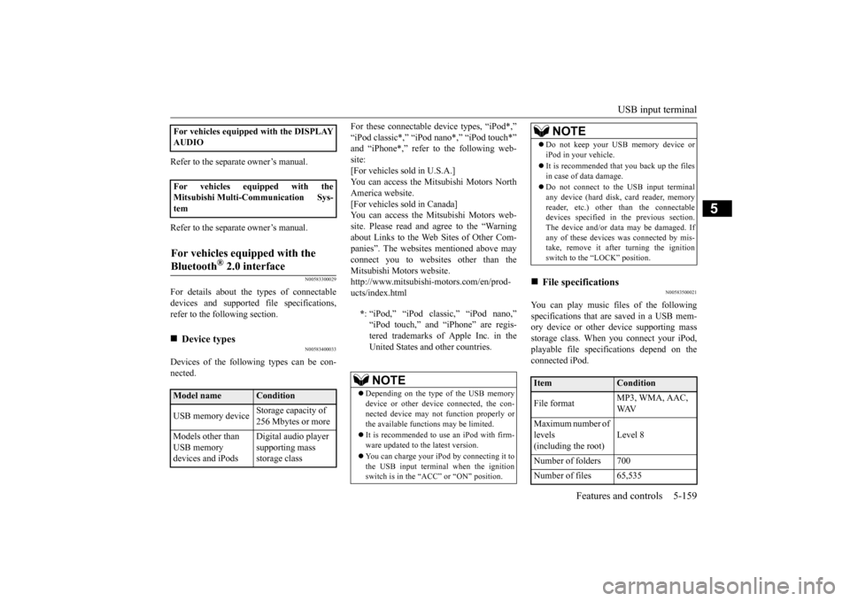 MITSUBISHI LANCER EVOLUTION 2015 10.G Owners Manual USB input terminal
Features and controls 5-159
5
Refer to the separate owner’s manual. Refer to the separate owner’s manual.
N00583300029
For details about the types of connectable devices and su MITSUBISHI LANCER EVOLUTION 2015 10.G Owners Manual USB input terminal
Features and controls 5-159
5
Refer to the separate owner’s manual. Refer to the separate owner’s manual.
N00583300029
For details about the types of connectable devices and su