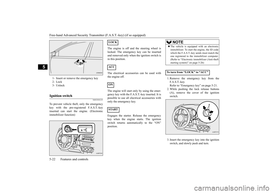 MITSUBISHI LANCER EVOLUTION 2015 10.G Manual Online Free-hand Advanced Security Transmitter (F.A.S.T.-key) (if so equipped) 5-22 Features and controls
5
N00529301235
To prevent vehicle theft, only the emergency key with the pre-registered F.A.S.T.-keyi MITSUBISHI LANCER EVOLUTION 2015 10.G Manual Online Free-hand Advanced Security Transmitter (F.A.S.T.-key) (if so equipped) 5-22 Features and controls
5
N00529301235
To prevent vehicle theft, only the emergency key with the pre-registered F.A.S.T.-keyi