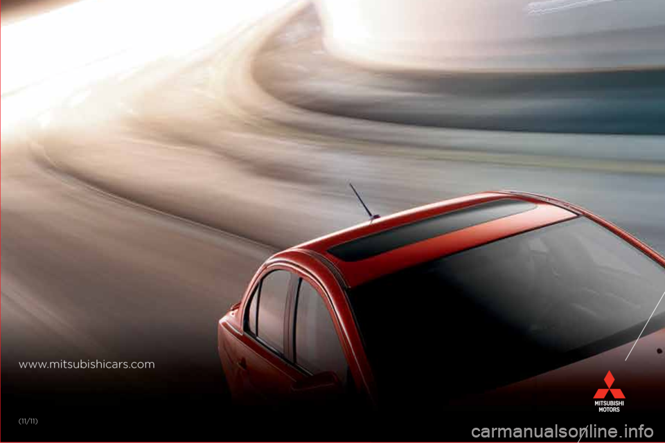 MITSUBISHI LANCER RALLIART 2012 8.G Owners Handbook Dieline -DO NOT PRINT!
LANCER FAMILY
Owner’s Handbook
(11/11)
www.mitsubishicars.com MITSUBISHI LANCER RALLIART 2012 8.G Owners Handbook Dieline -DO NOT PRINT!
LANCER FAMILY
Owner’s Handbook
(11/11)
www.mitsubishicars.com