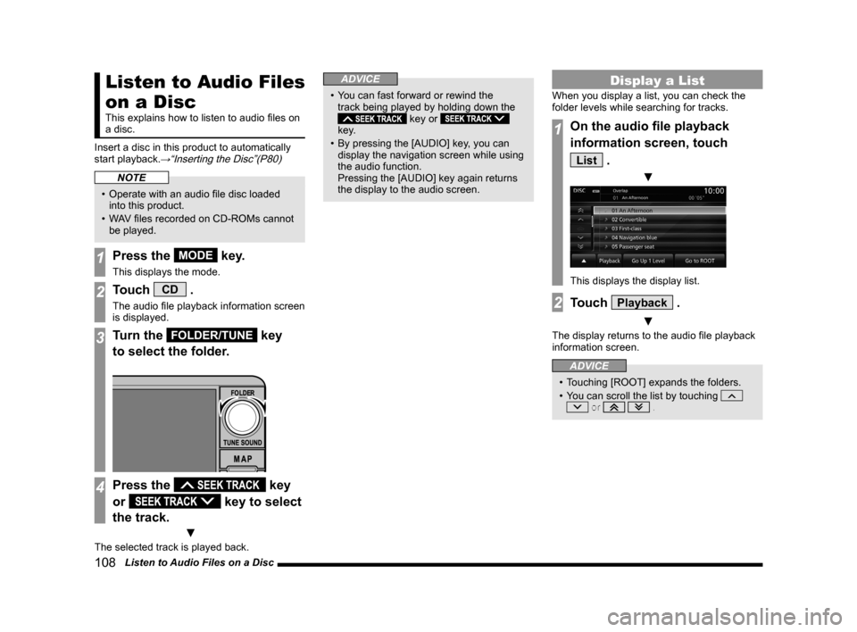 MITSUBISHI LANCER RALLIART 2014 8.G MMCS Manual 108 Listen to Audio Files on a Disc
Listen to Audio Files
on a Disc
This explains how to listen to audio files on
a disc.
Insert a disc in this product to automatically
start playback.
→“Inse MITSUBISHI LANCER RALLIART 2014 8.G MMCS Manual 108 Listen to Audio Files on a Disc
Listen to Audio Files
on a Disc
This explains how to listen to audio files on
a disc.
Insert a disc in this product to automatically
start playback.
→“Inse