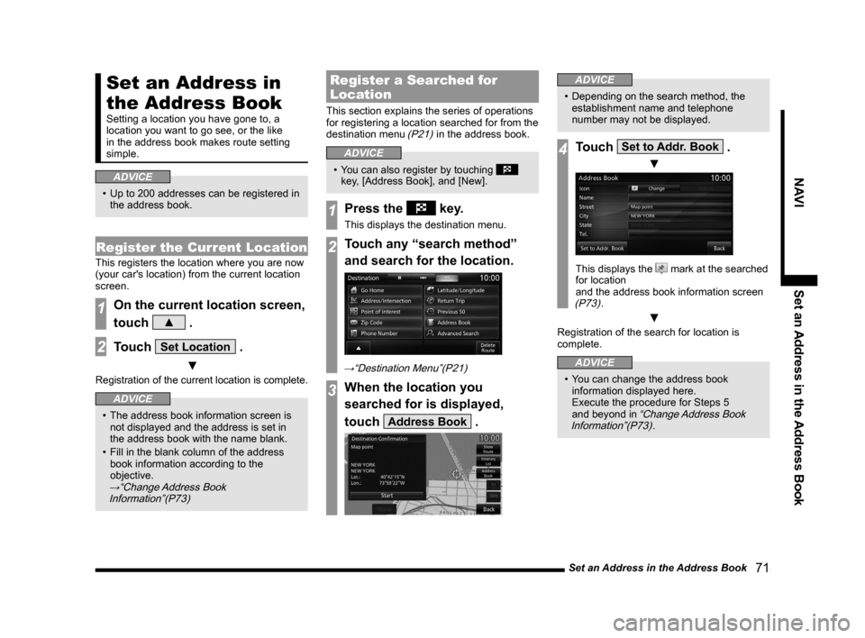 MITSUBISHI LANCER RALLIART 2014 8.G MMCS Manual Set an Address in the Address Book 71
NAVISet an Address in the Address Book
Set an Address in
the Address Book
Setting a location you have gone to, a
location you want to go see, or the like
in MITSUBISHI LANCER RALLIART 2014 8.G MMCS Manual Set an Address in the Address Book 71
NAVISet an Address in the Address Book
Set an Address in
the Address Book
Setting a location you have gone to, a
location you want to go see, or the like
in