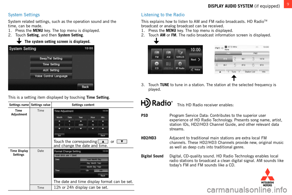 MITSUBISHI LANCER RALLIART 2014 8.G Owners Handbook 9DISPLAY AUDIO SYSTEM (if equipped)
system settings
system related settings, such as the operation sound and the
time, can be made.
1.
Press the
MENU key. t he top menu is displayed.
2.
t
ou MITSUBISHI LANCER RALLIART 2014 8.G Owners Handbook 9DISPLAY AUDIO SYSTEM (if equipped)
system settings
system related settings, such as the operation sound and the
time, can be made.
1.
Press the
MENU key. t he top menu is displayed.
2.
t
ou