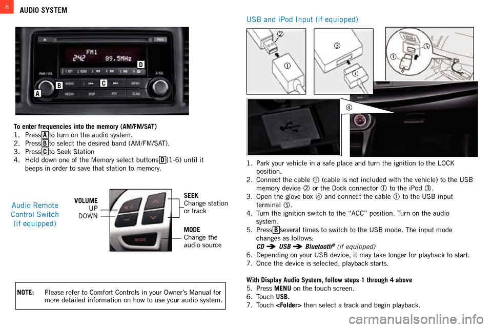 MITSUBISHI LANCER RALLIART 2014 8.G Owners Handbook 8AUDIO SYSTEM
NOTE: Please refer to c omfort  c ontrols in your  o wner’s  m anual for 
more detailed information on how to use your audio system.
audio Remote 
c

ontrol  s witch 
(if equipped)VOLU