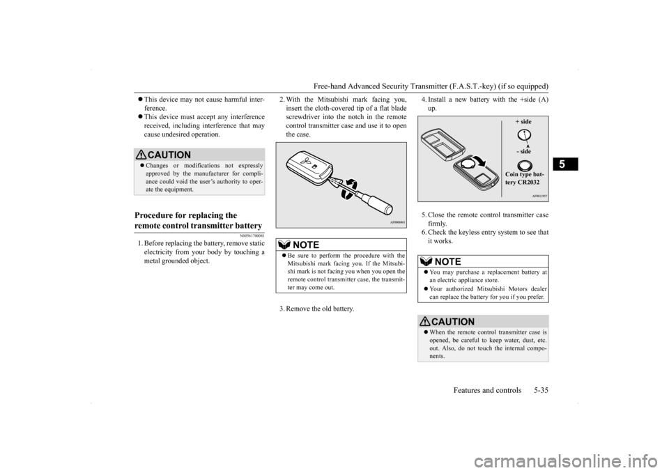 MITSUBISHI LANCER RALLIART 2014 8.G Owners Manual Free-hand Advanced Security Transmit
ter (F.A.S.T.-key) (if so equipped)
Features and controls 5-35
5
This device may not cause harmful inter- ference. This device must accept any interferenc MITSUBISHI LANCER RALLIART 2014 8.G Owners Manual Free-hand Advanced Security Transmit
ter (F.A.S.T.-key) (if so equipped)
Features and controls 5-35
5
This device may not cause harmful inter- ference. This device must accept any interferenc
