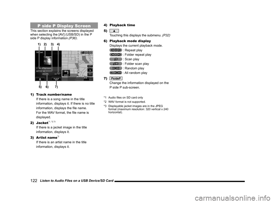 MITSUBISHI LANCER SE AWC 2014 8.G MMCS Manual 122   Listen to Audio Files on a USB Device/SD Card
P side P Display Screen
This section explains the screens displayed 
when selecting the [AV] (USB/SD) in the P 
side P display information 
(P36).
5