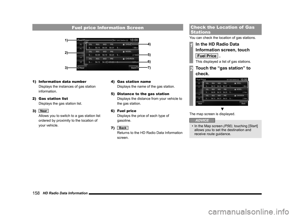 MITSUBISHI LANCER SE AWC 2014 8.G MMCS Manual 158 HD Radio Data Information
Fuel price Information Screen
2)
3)7)
6)
4)
5)1)
1) Information data number
Displays the instances of gas station
information.
2) Gas station list
Displays the g MITSUBISHI LANCER SE AWC 2014 8.G MMCS Manual 158 HD Radio Data Information
Fuel price Information Screen
2)
3)7)
6)
4)
5)1)
1) Information data number
Displays the instances of gas station
information.
2) Gas station list
Displays the g