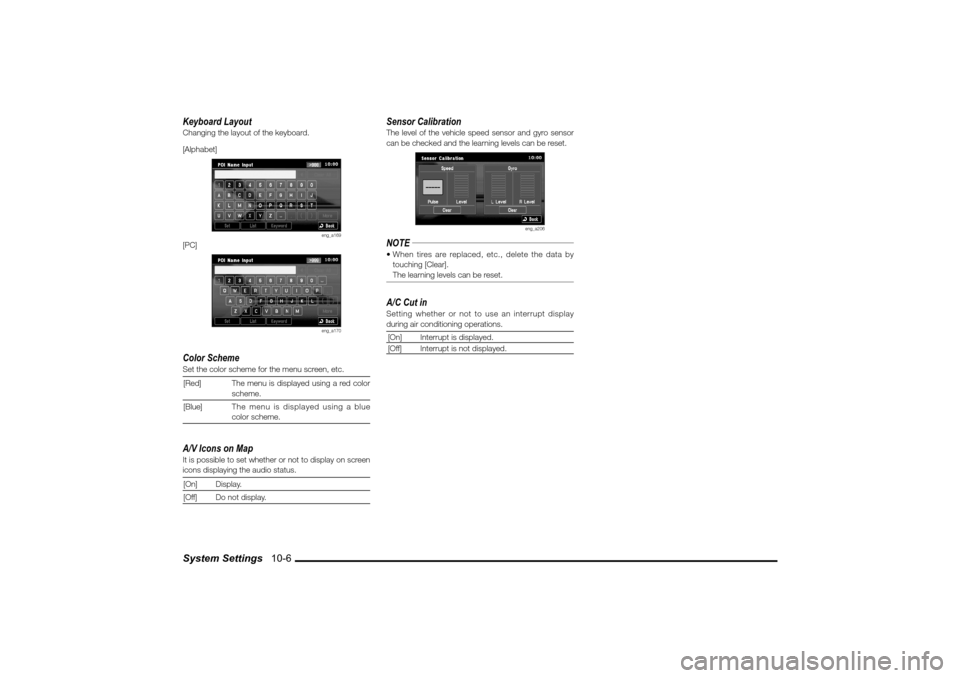 MITSUBISHI LANCER SPORTBACK 2010 8.G MMCS Manual System Settings   10-6 Keyboard LayoutChanging the layout of the keyboard.
[Alphabet]
eng_a169
[PC]
eng_a170
Color SchemeSet the color scheme for the menu screen, etc.
[Red] The menu is displayed usin