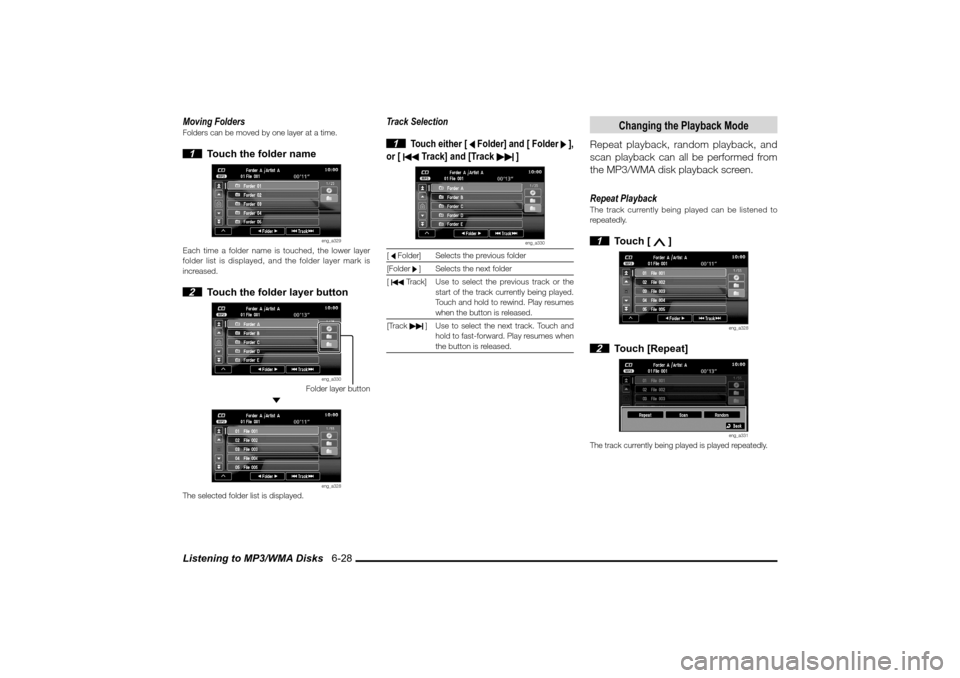 MITSUBISHI LANCER SPORTBACK 2010 8.G MMCS Manual Listening to MP3/WMA Disks 6-28Moving FoldersFolders can be moved by one layer at a time. 1 Touch the folder name
eng_a329
Each time a folder name is touched, the lower layer
folder list is displa MITSUBISHI LANCER SPORTBACK 2010 8.G MMCS Manual Listening to MP3/WMA Disks 6-28Moving FoldersFolders can be moved by one layer at a time. 1 Touch the folder name
eng_a329
Each time a folder name is touched, the lower layer
folder list is displa