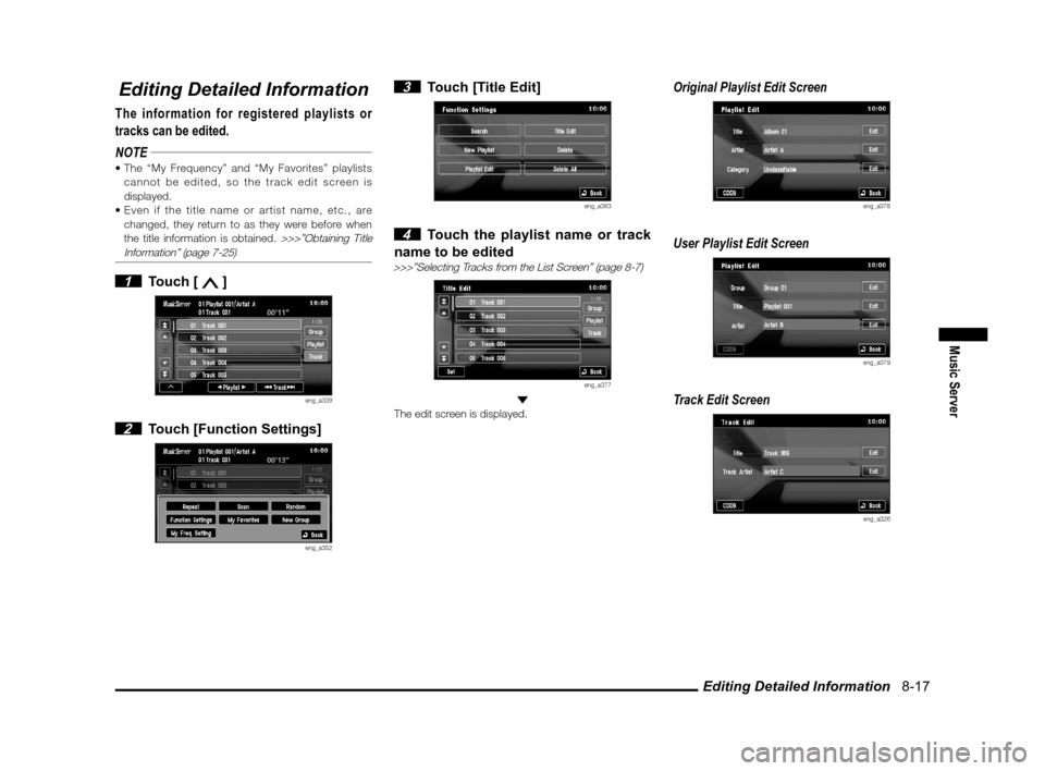 MITSUBISHI LANCER SPORTBACK 2011 8.G MMCS Manual Editing Detailed Information 8-17
Music Server
Editing Detailed Information
The information for registered playlists or
tracks can be edited.
NOTE
cannot be edited, so the track edit screen is
di MITSUBISHI LANCER SPORTBACK 2011 8.G MMCS Manual Editing Detailed Information 8-17
Music Server
Editing Detailed Information
The information for registered playlists or
tracks can be edited.
NOTE
cannot be edited, so the track edit screen is
di
