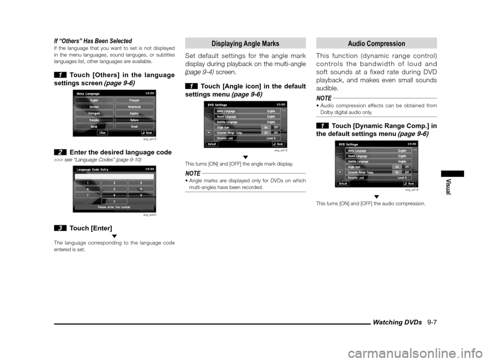 MITSUBISHI LANCER SPORTBACK 2011 8.G MMCS Manual Watching DVDs   9-7
Visual
If “Others” Has Been SelectedIf the language that you want to set is not displayed 
in the menu languages, sound languges, or subtitles 
languages list, other languages 
