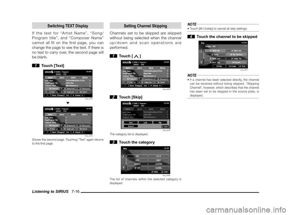 MITSUBISHI LANCER SPORTBACK 2011 8.G MMCS Manual Listening to SIRIUS 7-16
Switching TEXT Display
If the text for “Artist Name”, “Song/
Program title”, and “Composer Name”
cannot all fit on the first page, you can
change the page to se MITSUBISHI LANCER SPORTBACK 2011 8.G MMCS Manual Listening to SIRIUS 7-16
Switching TEXT Display
If the text for “Artist Name”, “Song/
Program title”, and “Composer Name”
cannot all fit on the first page, you can
change the page to se