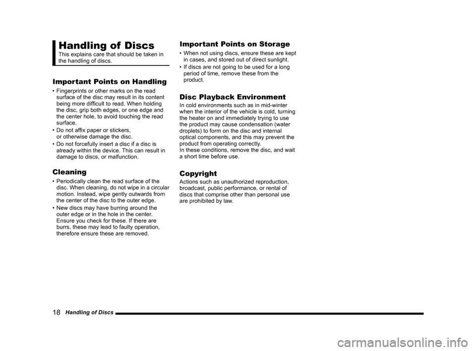 MITSUBISHI LANCER SPORTBACK 2014 8.G Display Audio Manual 18   Handling of Discs
Handling of  Discs
This	explains	care	that	should	be	taken	in	
the handling of discs.
Important Points on Handling
•	 Fingerprints	or	other	marks	on	the	read	surface of the di
