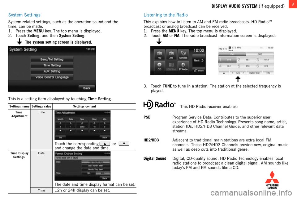 MITSUBISHI LANCER SPORTBACK 2014 8.G Owners Handbook 9DISPLAY AUDIO SYSTEM (if equipped)
system settings
system related settings, such as the operation sound and the 
time, can be made.
1. 
 
Press the 
 MENU key.  t he top menu is displayed.
2. 
  t
ou
