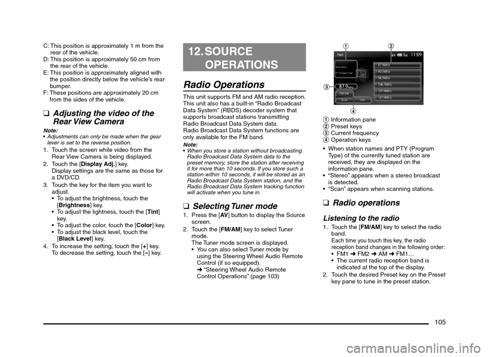 MITSUBISHI MIRAGE 2014 6.G MMCS Manual 105
C: This position is approximately 1 m from the
rear of the vehicle.
D: This position is approximately 50 cm from
the rear of the vehicle.
E: This position is approximately aligned with
the p MITSUBISHI MIRAGE 2014 6.G MMCS Manual 105
C: This position is approximately 1 m from the
rear of the vehicle.
D: This position is approximately 50 cm from
the rear of the vehicle.
E: This position is approximately aligned with
the p