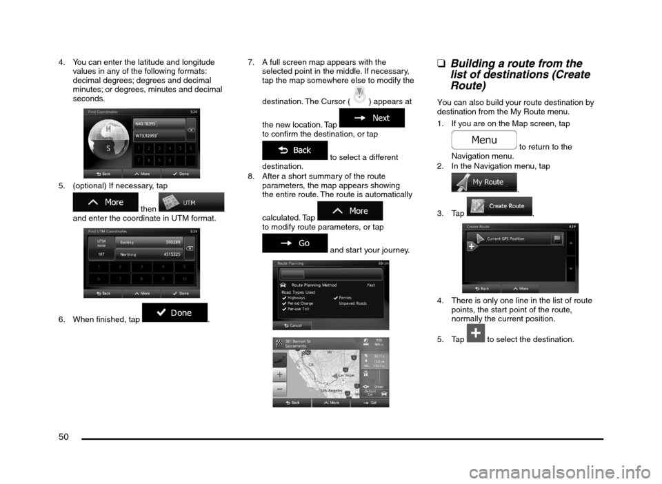MITSUBISHI MIRAGE 2014 6.G MMCS Manual 50
4. You can enter the latitude and longitude
values in any of the following formats:
decimal degrees; degrees and decimal
minutes; or degrees, minutes and decimal
seconds.
5. (optional) If n MITSUBISHI MIRAGE 2014 6.G MMCS Manual 50
4. You can enter the latitude and longitude
values in any of the following formats:
decimal degrees; degrees and decimal
minutes; or degrees, minutes and decimal
seconds.
5. (optional) If n