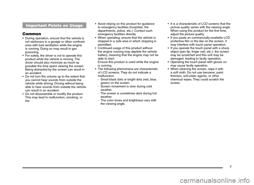 MITSUBISHI MIRAGE 2014 6.G MMCS Manual 7
Important Points on Usage
Common
During operation, ensure that the vehicle is
not stationary in a garage or other confined
area with bad ventilation while the engine
is running. Doing so may res MITSUBISHI MIRAGE 2014 6.G MMCS Manual 7
Important Points on Usage
Common
During operation, ensure that the vehicle is
not stationary in a garage or other confined
area with bad ventilation while the engine
is running. Doing so may res
