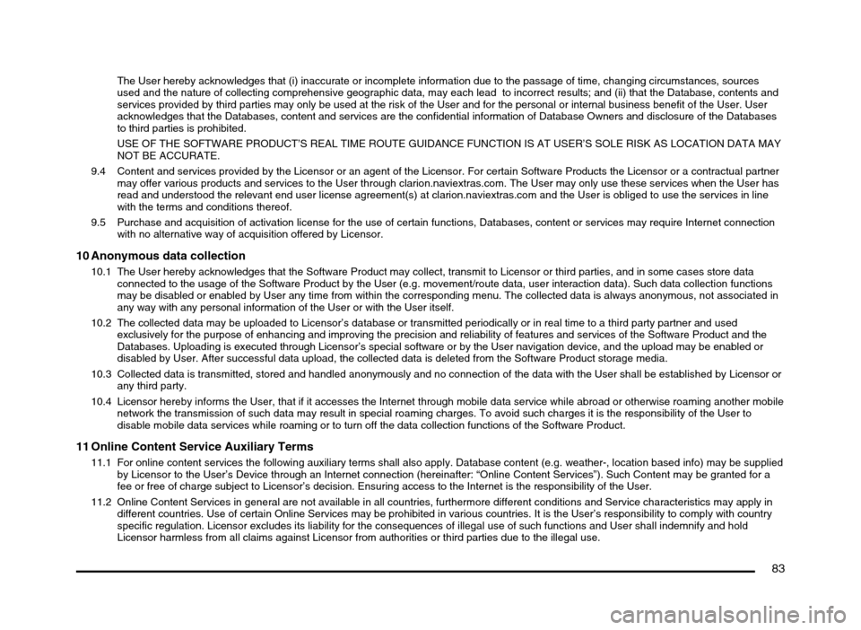 MITSUBISHI MIRAGE 2014 6.G MMCS Manual 83
The User hereby acknowledges that (i) inaccurate or incomplete information due to the passage of time, changing circumstances, sources
used and the nature of collecting comprehensive geographic MITSUBISHI MIRAGE 2014 6.G MMCS Manual 83
The User hereby acknowledges that (i) inaccurate or incomplete information due to the passage of time, changing circumstances, sources
used and the nature of collecting comprehensive geographic