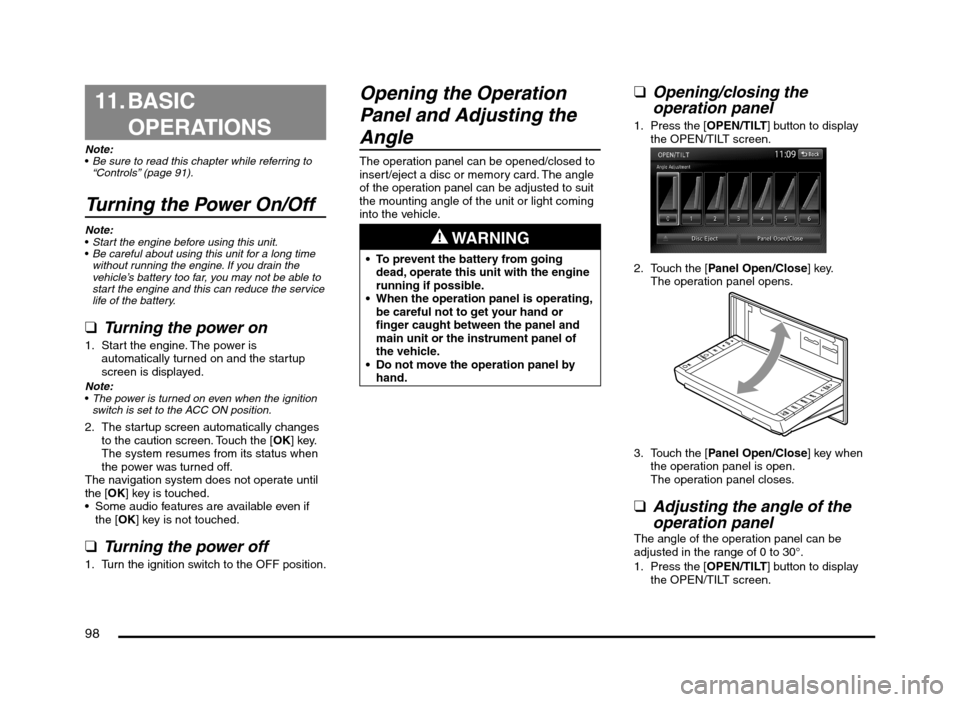 MITSUBISHI MIRAGE 2014 6.G MMCS Manual 98
11. BASIC
OPERATIONS
Note:
Be sure to read this chapter while referring to
“Controls” (page 91).
Turning the Power On/Off
Note:
Start the engine before using this unit.
Be careful about using MITSUBISHI MIRAGE 2014 6.G MMCS Manual 98
11. BASIC
OPERATIONS
Note:
Be sure to read this chapter while referring to
“Controls” (page 91).
Turning the Power On/Off
Note:
Start the engine before using this unit.
Be careful about using
