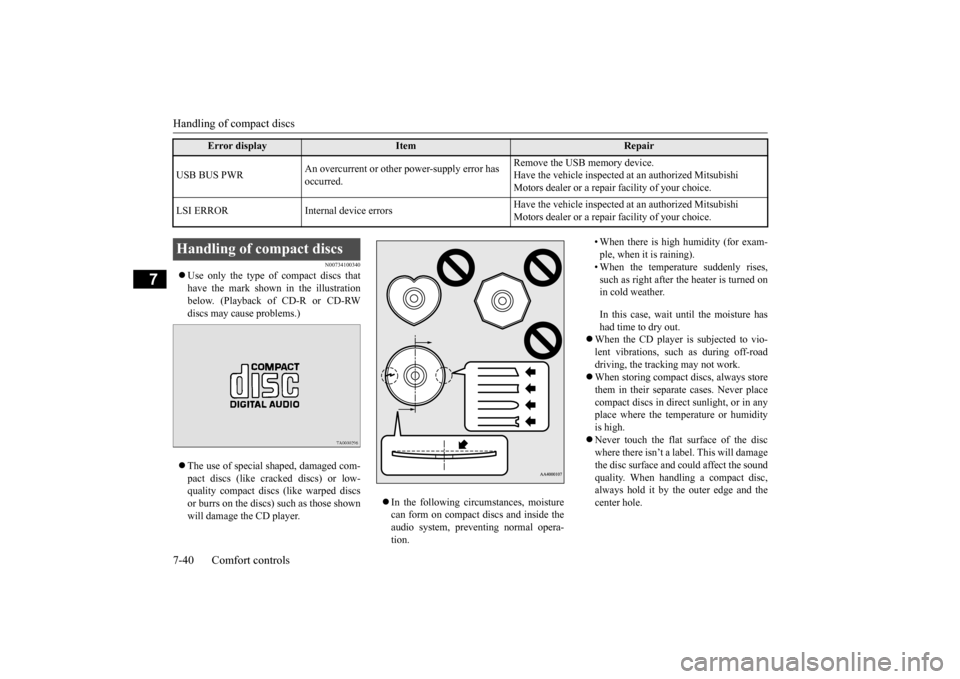 MITSUBISHI MIRAGE 2015 6.G Owners Manual Handling of compact discs 7-40 Comfort controls
7
N00734100340
Use only the type of compact discs that have the mark shown in the illustrationbelow. (Playback of CD-R or CD-RW discs may cause prob MITSUBISHI MIRAGE 2015 6.G Owners Manual Handling of compact discs 7-40 Comfort controls
7
N00734100340
Use only the type of compact discs that have the mark shown in the illustrationbelow. (Playback of CD-R or CD-RW discs may cause prob