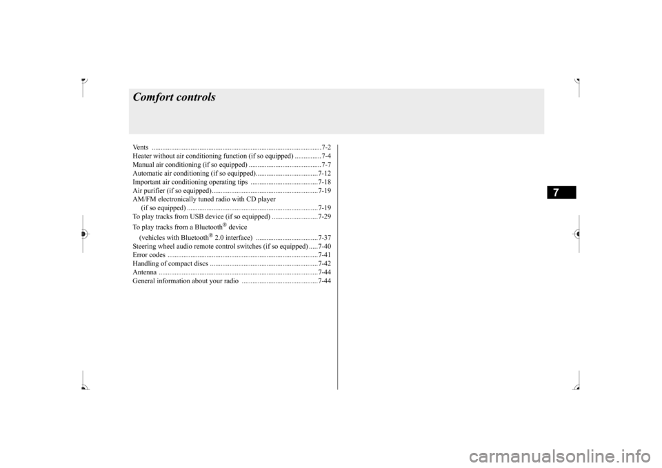 MITSUBISHI MIRAGE 2017 6.G Owners Manual 7
Comfort controlsVents ................................................................................................7-2 Heater without air conditioning functi 
on (if so equipped) ...............7