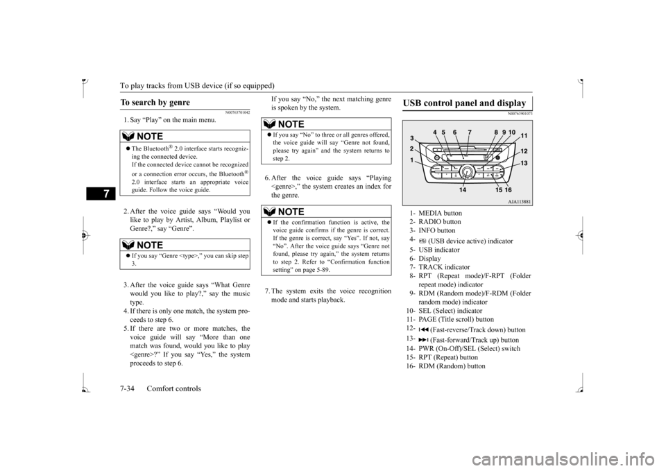 MITSUBISHI MIRAGE 2017 6.G Owners Manual To play tracks from USB device (if so equipped)
7
N00763701042
1. Say “Play” on the main menu. 2. After the voice guide says “Would you like to play by Artist, Album, Playlist or Genre?,” say MITSUBISHI MIRAGE 2017 6.G Owners Manual To play tracks from USB device (if so equipped)
7
N00763701042
1. Say “Play” on the main menu. 2. After the voice guide says “Would you like to play by Artist, Album, Playlist or Genre?,” say