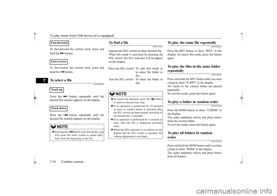 MITSUBISHI MIRAGE 2017 6.G Owners Manual To play tracks from USB device (if so equipped)
7
To fast-forward the current track, press and hold the button. To fast-reverse the current track, press and hold the button.
N00764300035
Press the MITSUBISHI MIRAGE 2017 6.G Owners Manual To play tracks from USB device (if so equipped)
7
To fast-forward the current track, press and hold the button. To fast-reverse the current track, press and hold the button.
N00764300035
Press the