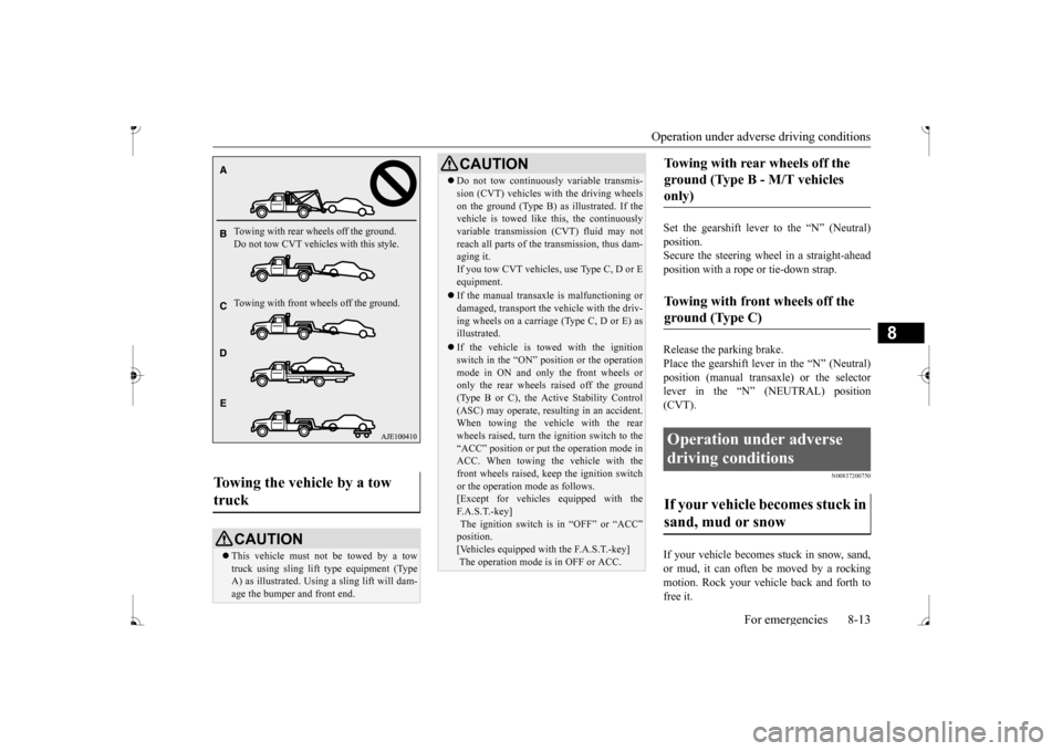 MITSUBISHI MIRAGE 2017 6.G Owners Manual Operation under adverse driving conditions
For emergencies 8-13
8
Set the gearshift lever to the MITSUBISHI MIRAGE 2017 6.G Owners Manual Operation under adverse driving conditions
For emergencies 8-13
8
Set the gearshift lever to the