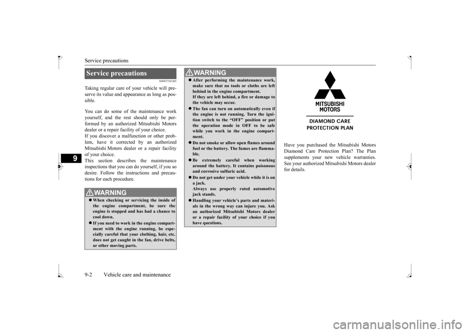 MITSUBISHI MIRAGE 2017 6.G Owners Manual Service precautions 9-2 Vehicle care and maintenance
9
N00937301485
Taking regular care of your vehicle will pre- serve its value and appe
arance as long as pos-
sible. You can do some of the mainte MITSUBISHI MIRAGE 2017 6.G Owners Manual Service precautions 9-2 Vehicle care and maintenance
9
N00937301485
Taking regular care of your vehicle will pre- serve its value and appe
arance as long as pos-
sible. You can do some of the mainte