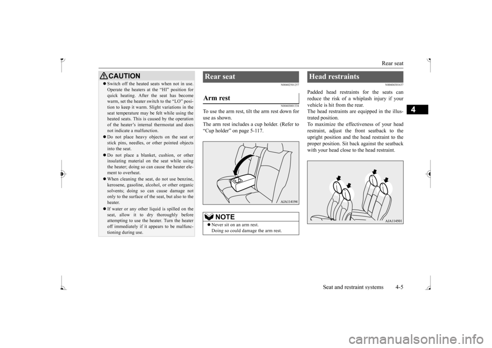 MITSUBISHI MIRAGE 2017 6.G Owners Manual Rear seat
Seat and restraint systems 4-5
4
N00402501257 N00403001334
To use the arm rest, tilt the arm rest down for use as shown. The arm rest includes a cup holder. (Refer to“Cup holder” on pag MITSUBISHI MIRAGE 2017 6.G Owners Manual Rear seat
Seat and restraint systems 4-5
4
N00402501257 N00403001334
To use the arm rest, tilt the arm rest down for use as shown. The arm rest includes a cup holder. (Refer to“Cup holder” on pag