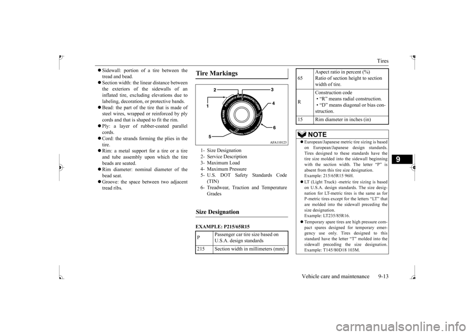 MITSUBISHI MIRAGE 2017 6.G Owners Manual Tires 
Vehicle care and maintenance 9-13
9
 Sidewall: portion of 
a tire between the 
tread and bead. Section width: the lin
ear distance between 
the exteriors of th 
e sidewalls of an 
inflate