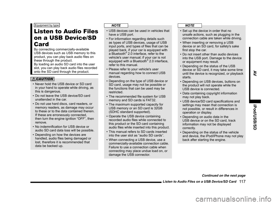 MITSUBISHI OUTLANDER 2014 3.G MMCS Manual Listen to Audio Files on a USB Device/SD Card   11 7
AViPod/USB/SD
Equipment by type
Listen to Audio Files 
on a USB Device/SD 
Card
By connecting commercially-available 
USB devices such as USB memor