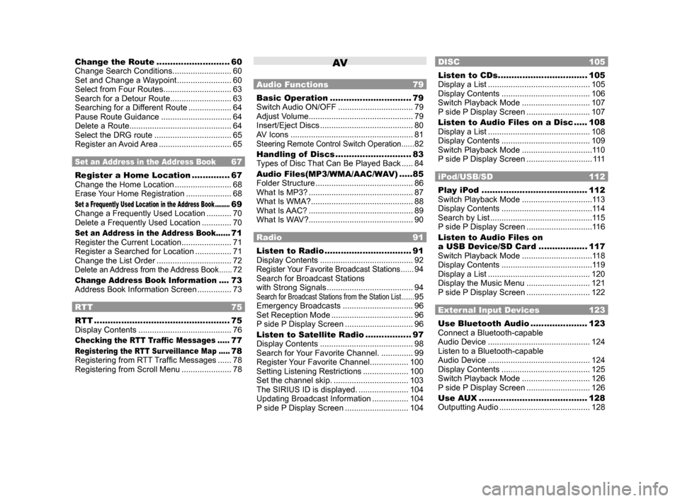 MITSUBISHI OUTLANDER 2014 3.G MMCS Manual Change the Route ...........................60
Change Search Conditions .......................... 60
Set and Change a Waypoint ........................ 60
Select from Four Routes ....................