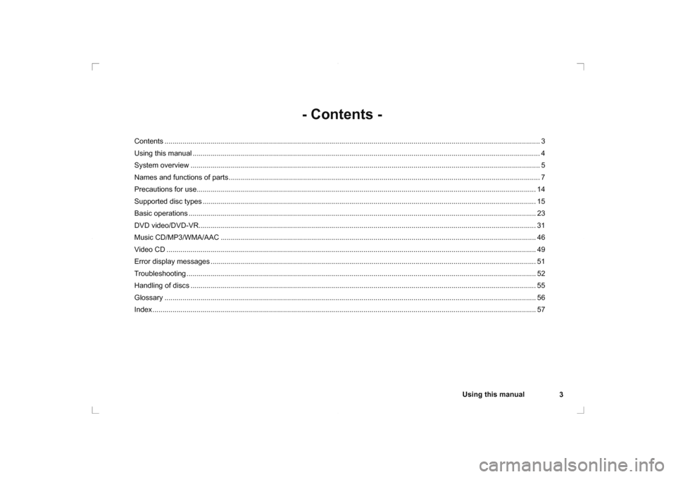 MITSUBISHI OUTLANDER 2014 3.G Rear Entertainment 3
Using this manual
 
- Contents -
 Contents ......................................................................................................................
....................................