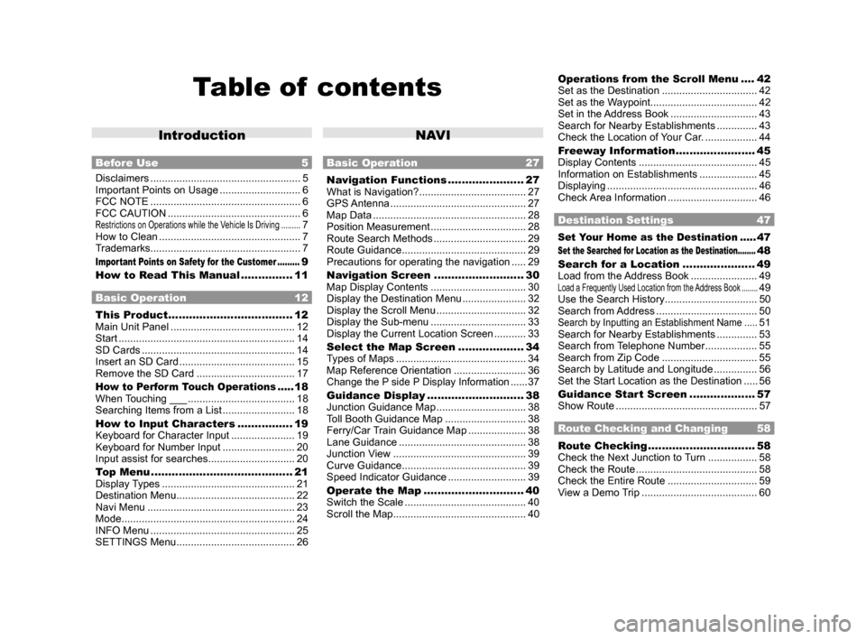 MITSUBISHI OUTLANDER 2015 3.G MMCS Manual Table of  contents
Introduction
Before Use  5
Disclaimers .................................................... 5
Important Points on Usage ............................ 6
FCC NOTE .....................