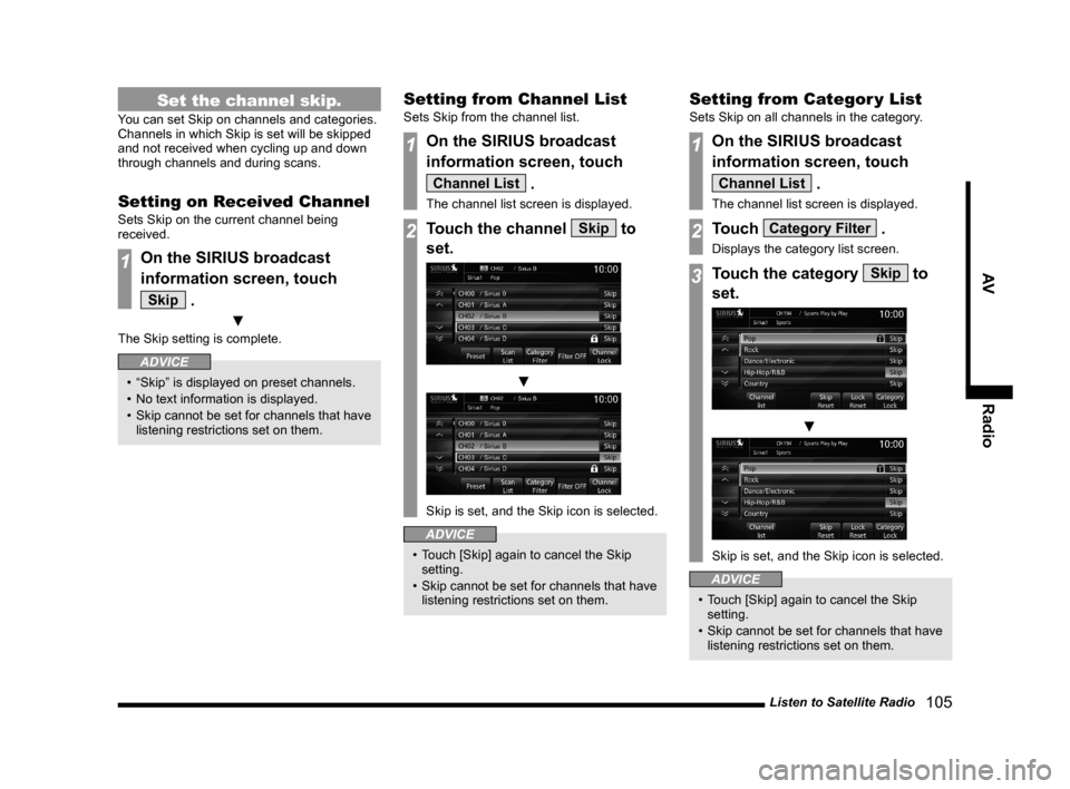 MITSUBISHI OUTLANDER 2015 3.G MMCS Manual Listen to Satellite Radio
105
AV Radio
Set the channel skip.
You can set Skip on channels and categories.
Channels in which Skip is set will be skipped
and not received when cycling up and down
t MITSUBISHI OUTLANDER 2015 3.G MMCS Manual Listen to Satellite Radio
105
AV Radio
Set the channel skip.
You can set Skip on channels and categories.
Channels in which Skip is set will be skipped
and not received when cycling up and down
t
