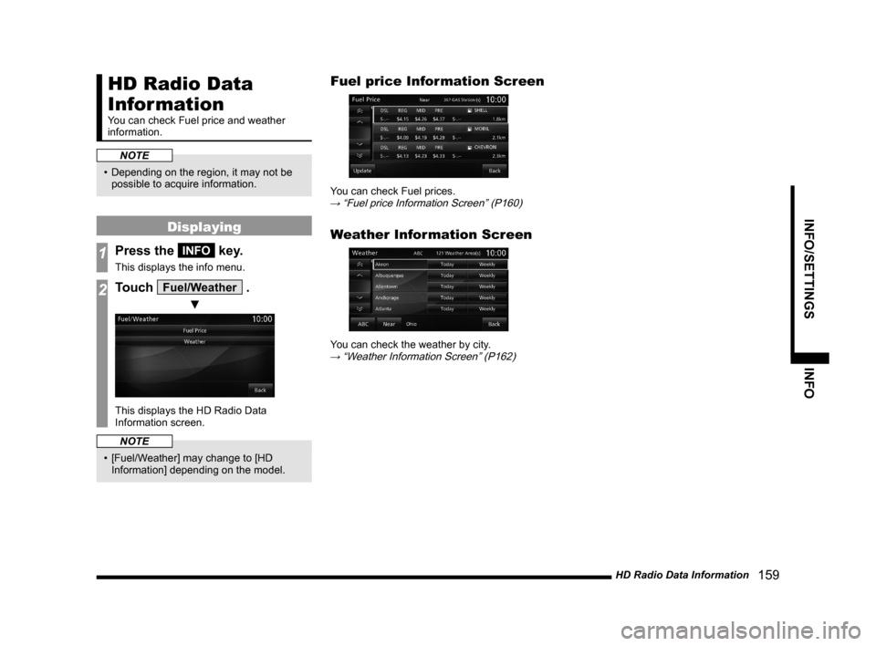 MITSUBISHI OUTLANDER 2015 3.G MMCS Manual HD Radio Data Information
159
INFO/SETTINGS INFO
HD Radio Data
Information
You can check Fuel price and weather
information.
NOTE
• Depending on the region, it may not be
possible to acquire MITSUBISHI OUTLANDER 2015 3.G MMCS Manual HD Radio Data Information
159
INFO/SETTINGS INFO
HD Radio Data
Information
You can check Fuel price and weather
information.
NOTE
• Depending on the region, it may not be
possible to acquire