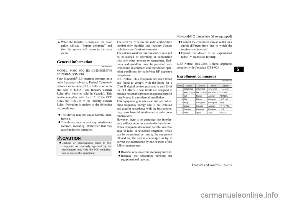 MITSUBISHI OUTLANDER 2015 3.G Owners Manual Bluetooth® 2.0 interface (if so equipped) 
Features and controls 5-205
5
6. When the transfer is complete, the voice guide will say “Import complete” andthen the system will return to the main me