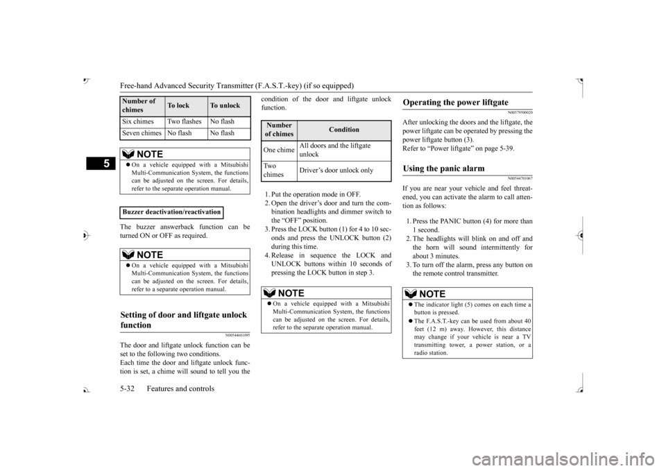 MITSUBISHI OUTLANDER 2017 3.G Owners Manual Free-hand Advanced 
Security Transmitter (F.A.S
.T.-key) (if so equipped)
5
The buzzer answerback function can be turned ON or OFF as required.
N00544601095
The door and liftgate  
unlock function can