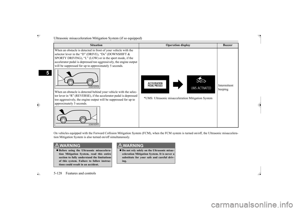 MITSUBISHI OUTLANDER 2017 3.G Owners Manual Ultrasonic misacceleration Miti
gation System (if so equipped)
5
On vehicles equipped with the Fo 
rward Collision Mitigation System (FCM), when th
e FCM system is turned on/off, the Ultrasonic m
isac