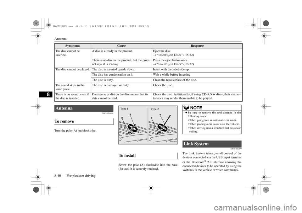 MITSUBISHI OUTLANDER SPORT 2014 3.G Owners Manual Antenna8-40 For pleasant driving
8
E00710500686
Turn the pole (A) anticlockwise.
Screw the pole (A) clockwise into the base(B) until it is securely retained.
E00764501279
The Link System tak MITSUBISHI OUTLANDER SPORT 2014 3.G Owners Manual Antenna8-40 For pleasant driving
8
E00710500686
Turn the pole (A) anticlockwise.
Screw the pole (A) clockwise into the base(B) until it is securely retained.
E00764501279
The Link System tak