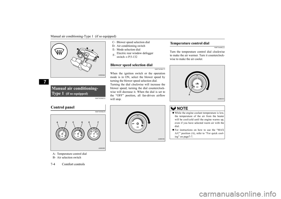 MITSUBISHI OUTLANDER SPORT 2014 3.G Owners Manual Manual air conditioning-T
ype 1 (if so equipped)
7-4 Comfort controls
7
N00730300331 N00730500258
N00736500175
When the ignition switch or the operation mode is in ON, select the blower speed bytur MITSUBISHI OUTLANDER SPORT 2014 3.G Owners Manual Manual air conditioning-T
ype 1 (if so equipped)
7-4 Comfort controls
7
N00730300331 N00730500258
N00736500175
When the ignition switch or the operation mode is in ON, select the blower speed bytur