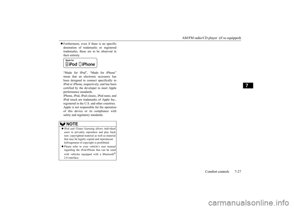 MITSUBISHI OUTLANDER SPORT 2014 3.G User Guide AM/FM radio/CD player  (if so equipped) 
Comfort controls 7-27
7
 Furthermore, even if there is no specific denotation of trademarks or registered trademarks, these are to be observed in their enti