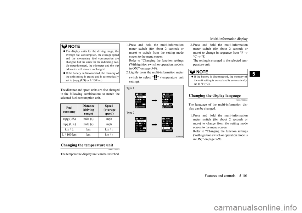 MITSUBISHI OUTLANDER SPORT 2015 3.G Owners Manual Multi-information display
Features and controls 5-101
5
The distance and speed units are also changed in the following combinations to match theselected fuel consumption unit.
N00557200115
The temper MITSUBISHI OUTLANDER SPORT 2015 3.G Owners Manual Multi-information display
Features and controls 5-101
5
The distance and speed units are also changed in the following combinations to match theselected fuel consumption unit.
N00557200115
The temper