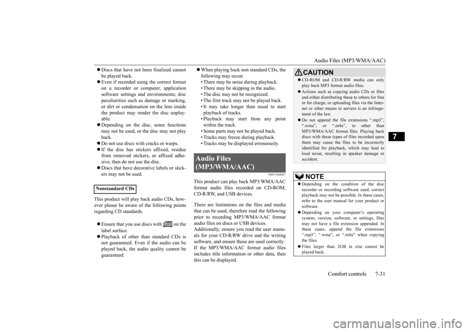 MITSUBISHI OUTLANDER SPORT 2015 3.G Owners Manual Audio Files (MP3/WMA/AAC)
Comfort controls 7-31
7
Discs that have not been finalized cannot be played back. Even if recorded using the correct format on a recorder or computer, applicationsof MITSUBISHI OUTLANDER SPORT 2015 3.G Owners Manual Audio Files (MP3/WMA/AAC)
Comfort controls 7-31
7
Discs that have not been finalized cannot be played back. Even if recorded using the correct format on a recorder or computer, applicationsof