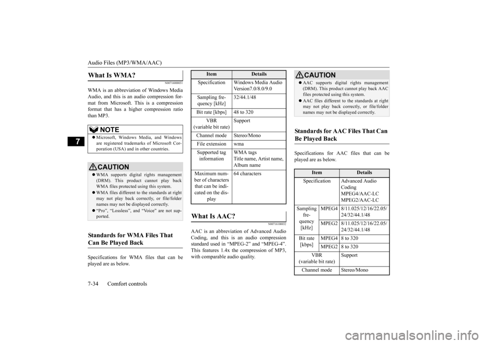 MITSUBISHI OUTLANDER SPORT 2015 3.G Owners Manual Audio Files (MP3/WMA/AAC) 7-34 Comfort controls
7
N00716000031
WMA is an abbreviation of Windows Media Audio, and this is an audio compression for-mat from Microsoft. This is a compression format that MITSUBISHI OUTLANDER SPORT 2015 3.G Owners Manual Audio Files (MP3/WMA/AAC) 7-34 Comfort controls
7
N00716000031
WMA is an abbreviation of Windows Media Audio, and this is an audio compression for-mat from Microsoft. This is a compression format that