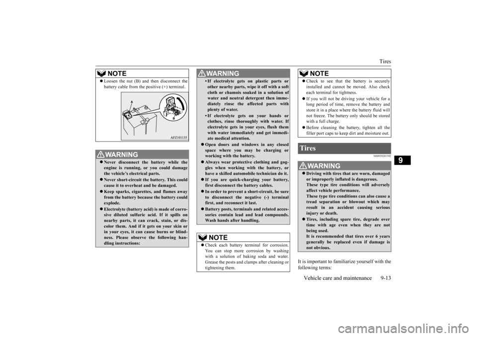 MITSUBISHI OUTLANDER SPORT 2015 3.G Owners Manual Tires
Vehicle care and maintenance 9-13
9
N00939201592
It is important to familiarize yourself with the following terms:
Loosen the nut (B) and then disconnect the battery cable from the positive MITSUBISHI OUTLANDER SPORT 2015 3.G Owners Manual Tires
Vehicle care and maintenance 9-13
9
N00939201592
It is important to familiarize yourself with the following terms:
Loosen the nut (B) and then disconnect the battery cable from the positive